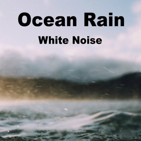 Stormy Ocean Rain White Noise | Boomplay Music