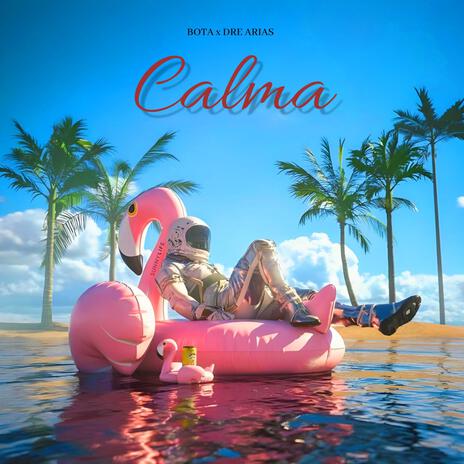 CALMA ft. Dre Arias | Boomplay Music