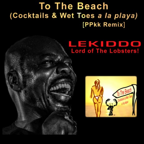 To The Beach (Cocktails &amp; Wet Toes a la playa)