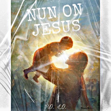 Nun On Jesus' | Boomplay Music