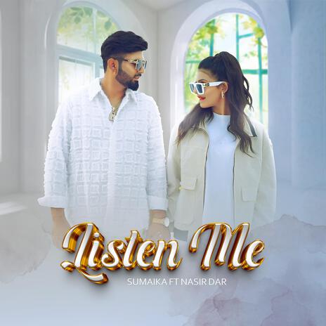 Listen Me ft. Nasir Dar