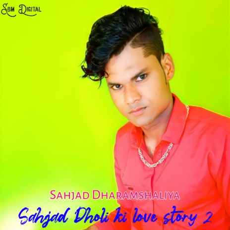 Sahjad Dholi Ki Love Story 2 | Boomplay Music