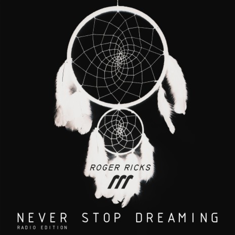 Never Stop Dreaming (Radio Edition) | Boomplay Music