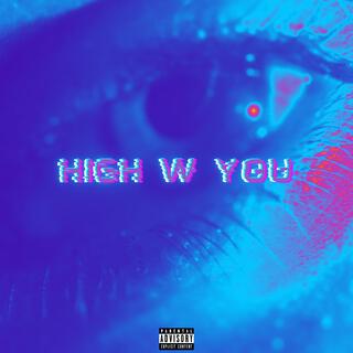 HIGH W YOU