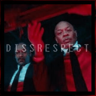 Dissrespect (TDOSS Type Instrumental)