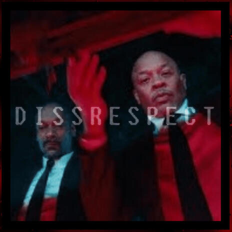 Dissrespect (TDOSS Type Instrumental)