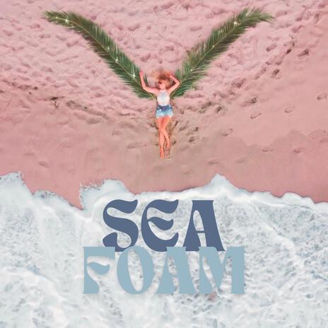 Sea Foam | Boomplay Music