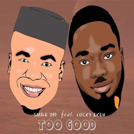 Too Good ft. Lucky Ekeh | Boomplay Music