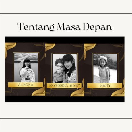 Tentang Masa Depan ft. Afsheena, Sky & Beby | Boomplay Music