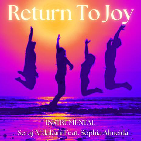 Return To Joy ft. Sophia Almeida | Boomplay Music