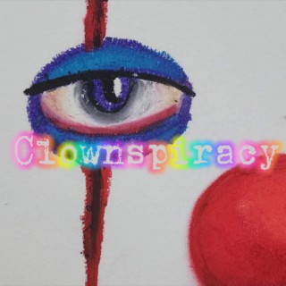 Clownspiracy lyrics | Boomplay Music