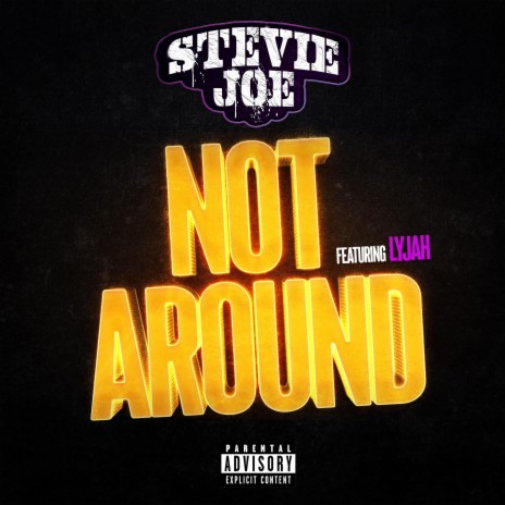 Not Around ft. Lyjah | Boomplay Music