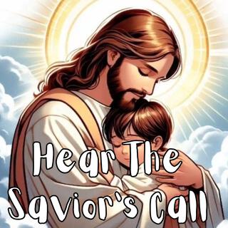 Hear The Savior's Call