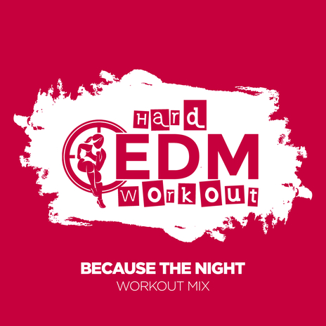 Because The Night (Instrumental Workout Mix 140 Bpm)