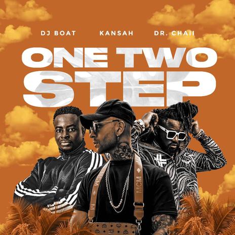 One Two Step ft. Dr. Chaii & Kansah | Boomplay Music