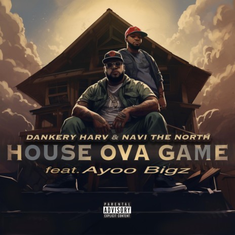 House Ova Game ft. Navi the North & Ayoo Bigz