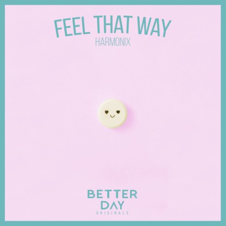 Feel That Way | Boomplay Music