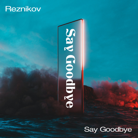 Say Goodbye | Boomplay Music