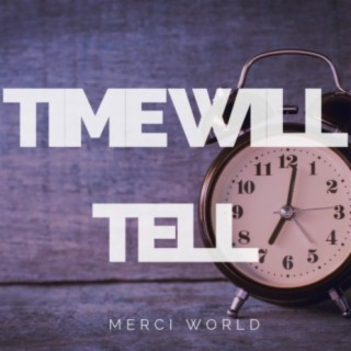 Time will tell