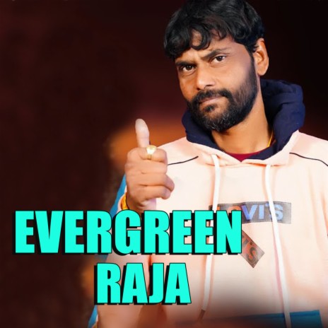 Evergreen Raja | Boomplay Music