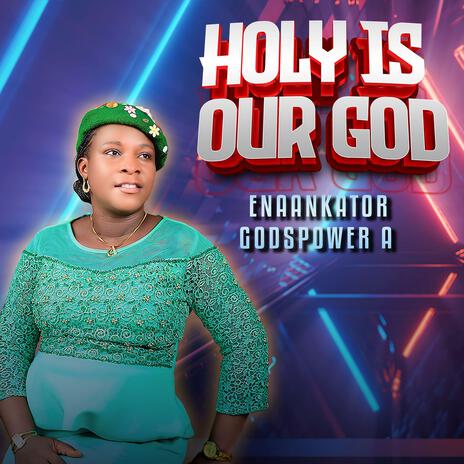 Holy is our God | Boomplay Music