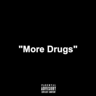 More Drugs