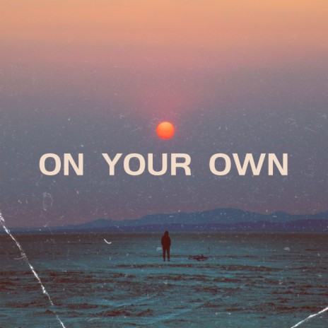 On Your Own | Boomplay Music