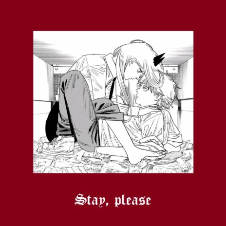 Stay, please
