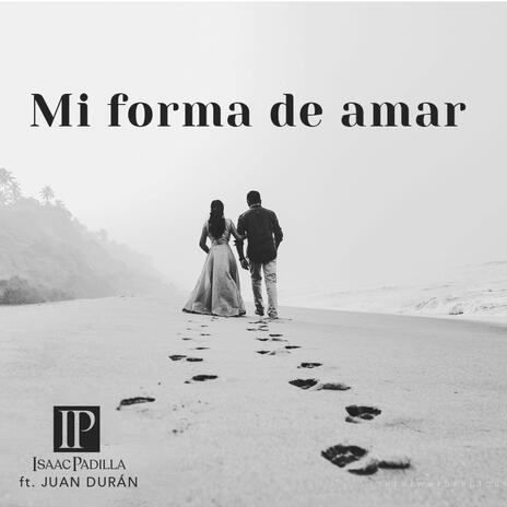 Mi Forma De Amar ft. Juan Durán | Boomplay Music