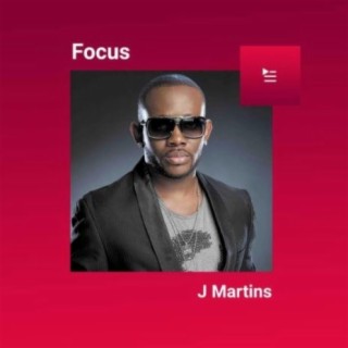 Focus: J Martins | Boomplay Music