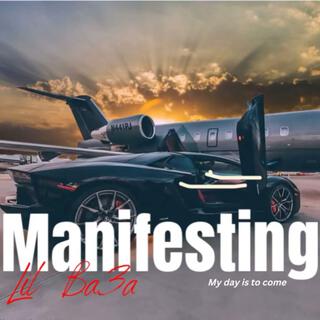 Manifesting (My day is to come)