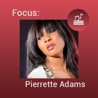 Focus: Pierrette Adams