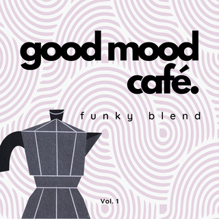 Good Mood Café:Funky Blend Vol. 1