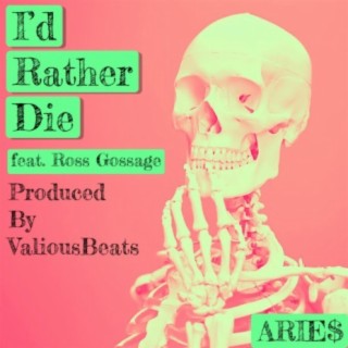 I'd Rather Die (feat. Ross Gossage)
