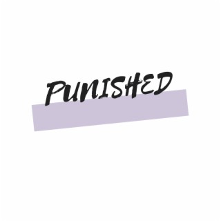 Punished