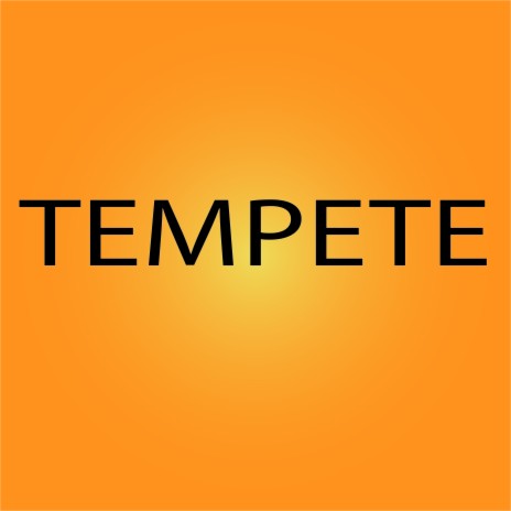 Tempete | Boomplay Music