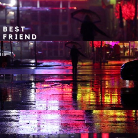 Best Friend | Boomplay Music