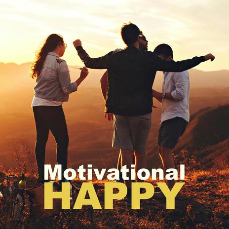 Motivational Happy | Boomplay Music