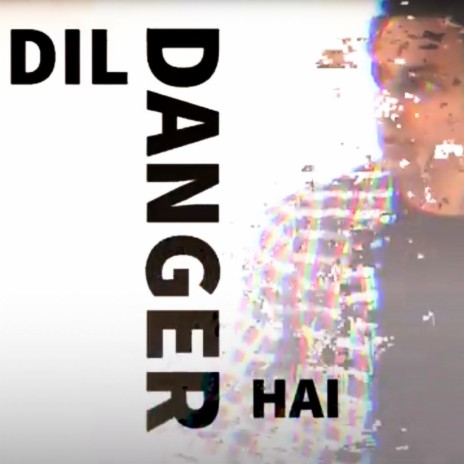 Dil Danger Hai | Boomplay Music