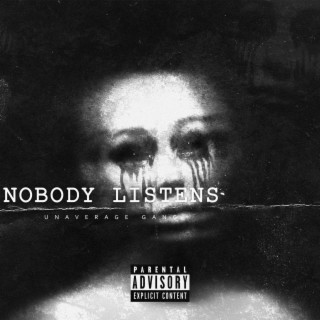 Nobody Listens lyrics | Boomplay Music