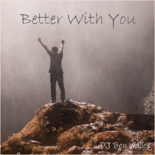 Better With You