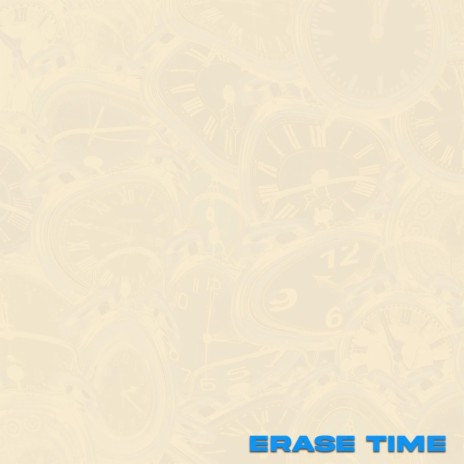 Erase Time | Boomplay Music