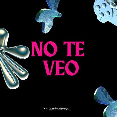 No te veo (After mix) | Boomplay Music