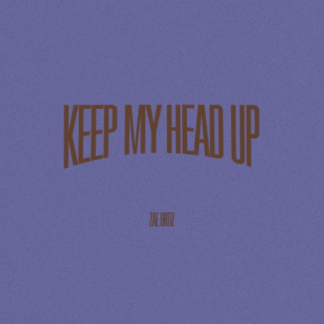 Keep My Head Up