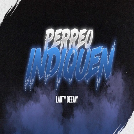 PERREO INDIQUEN | Boomplay Music