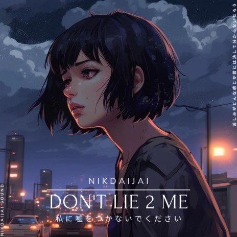 Don't lie 2 me | Boomplay Music