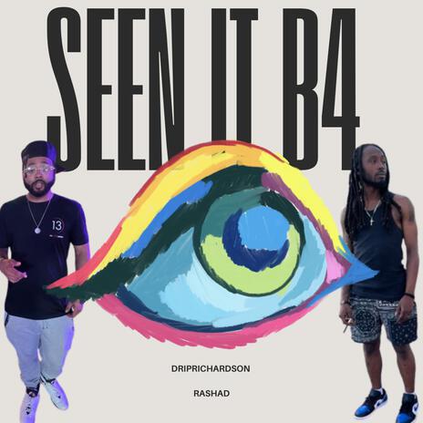 Seen It B4 ft. RaShad | Boomplay Music