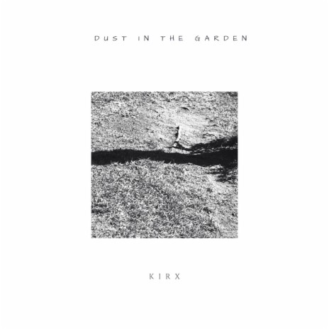 Dust In The Garden | Boomplay Music