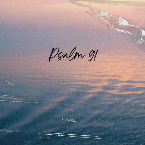 Psalm 91 | Boomplay Music