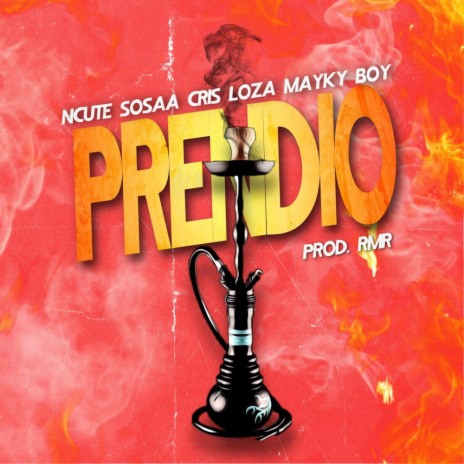 Prendio ft. Sosaa, Cris Loza & Mayky Boy | Boomplay Music
